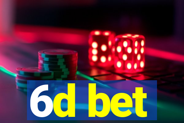 6d bet